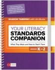 Your Literacy Standards Companion, Grades K-2: What They Mean and How to Teach Them (Corwin Literacy) By Sharon D. Taberski, James R. Burke Cover Image