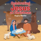 Celebrating Jesus at Christmas Cover Image