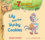Lily and the Yucky Cookies: Habit 5 (The 7 Habits of Happy Kids #5) Cover Image