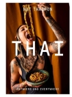THAI: Anywhere and Everywhere By Nat Thaipun Cover Image
