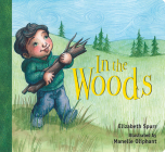 In the Woods By Elizabeth Spurr, Manelle Oliphant (Illustrator) Cover Image