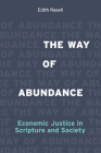 The Way of Abundance: Economic Justice in Scripture and Society By Edith Rasell Cover Image