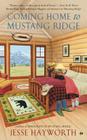 Coming Home to Mustang Ridge (A Mustang Ridge Novel #5) By Jesse Hayworth Cover Image