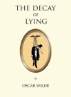 The Decay of Lying (Quirky Classics) By Oscar Wilde Cover Image