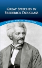 Great Speeches by Frederick Douglass By Frederick Douglass, James Daley (Editor) Cover Image