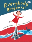 Everybody Bonjours! By Leslie Kimmelman, Sarah McMenemy (Illustrator) Cover Image