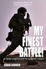 My Finest Battle: A Father's Fight to Win His Daughter's Heart By Craig Barber Cover Image