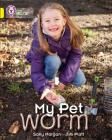 My Pet Worm (Collins Big Cat) By Sally Morgan, Tim Platt Cover Image