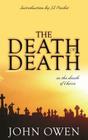 Death of Death (Treasures of John Owen for Today's Readers) By John Owen, J. I. Packer (Designed by) Cover Image