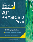 Princeton Review AP Physics 2 Prep, 9th Edition: 2 Practice Tests + Complete Content Review + Strategies & Techniques (College Test Preparation) By The Princeton Review Cover Image