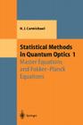 Statistical Methods in Quantum Optics 1: Master Equations and Fokker-Planck Equations (Theoretical and Mathematical Physics) By Howard J. Carmichael Cover Image