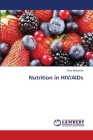 Nutrition in HIV/AIDs By Olive Muthamia Cover Image