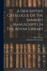 A Descriptive Catalogue Of The Sanskrit Manuscripts In The Adyar Library Cover Image