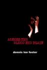 Across the Blood Red Plain By Dennis Lee Foster Cover Image