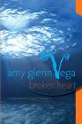 Broken Heart: a nursing novella about coping with change and loss (Nursing Novellas #2) By Amy Glenn Vega Cover Image