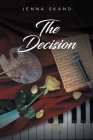The Decision By Jenna Skand Cover Image