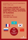 The Challenge of Change for the Legal and Political Systems of Eurasia: The Impact of the New Silk Road (Cultures Juridiques Et Politiques #15) Cover Image