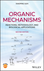 Organic Mechanisms: Reactions, Methodology, and Biological Applications By Xiaoping Sun Cover Image