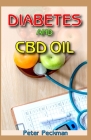 Diabetes and CBD oil: How cbd oil effectively cure diabetes By Peter Peckman Cover Image