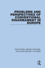 Problems and Perspectives of Conventional Disarmament in Europe By United Nations Institute for Disarmament Cover Image