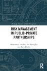 Risk Management in Public-Private Partnerships (Routledge Advances in Risk Management) Cover Image
