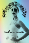 Black Metal Rainbows By Daniel Lukes (Editor), Stanimir Panayotov (Editor), Jaci Raia (Designed by) Cover Image