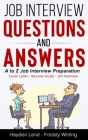 Job Interview Questions and Answers: A to Z Preparation (Cover Letter, Resume, Question and Answers) By Hayden Land Cover Image