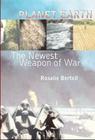Planet Earth: The Latest Weapon of War By Rosalie Bertell Cover Image