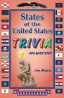 States of the United States Trivia By Jim McLain Cover Image