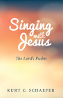 Singing with Jesus By Kurt C. Schaefer Cover Image