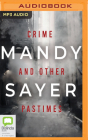 Crime and Other Pastimes By Mandy Sayer, Casey Withoos (Read by) Cover Image