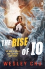 The Rise of Io (Io Series #1) By Wesley Chu Cover Image