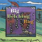 Big Belching Bog By Phyllis Root, Betsy Bowen (Illustrator) Cover Image