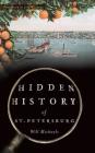Hidden History of St. Petersburg By Will Michaels Cover Image