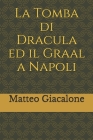 La Tomba di Dracula ed il Graal a Napoli By Matteo Giacalone Cover Image