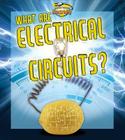 What Are Electrical Circuits? (Understanding Electricity (Crabtree)) By Ron Monroe Cover Image
