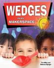 Wedges in My Makerspace (Simple Machines in My Makerspace) By Tim Miller Cover Image
