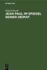 Jean Paul Im Spiegel Seiner Heimat: Festgabe Zum 100.Todestag Des Dichters Cover Image