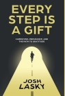 Every Step Is a Gift: Caregiving, Endurance, and the Path to Gratitude Cover Image