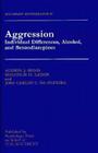 Aggression: Individual Differences, Alcohol and Benzodiazepines (Maudsley) By Alyson Bond, Malcolm Lader, Jose Da Silveira Cover Image