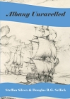 Albany Unravelled: A History of Albany and King George's Sound 1791 to 1927 By Steffan Silcox, Douglas R. G. Sellick Cover Image