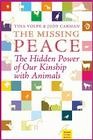 The Missing Peace: The Hidden Power of Our Kinship with Animals Cover Image