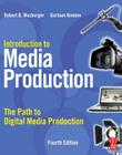 Introduction to Media Production: The Path to Digital Media Production By Gorham Kindem, Robert B. Musburger Phd Cover Image