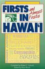 Firsts and Almost Firsts in Hawaii (Kolowalu Books) By Robert C. Schmitt, Ronn Ronck (Editor) Cover Image