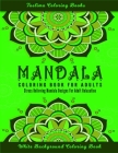 Mandala Coloring Book for Adults: An Adult Coloring Book with intricate Mandalas for Stress Relief, Relaxation, Fun, Meditation and Creativity Adult C By Taslima Coloring Books Cover Image
