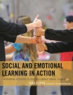 Social and Emotional Learning in Action: Experiential Activities to Positively Impact School Climate By Tara Flippo Cover Image