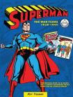 Superman: The War Years 1938-1945 (DC Comics: The War Years #2) By Roy Thomas Cover Image