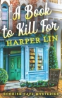 A Book to Kill For By Harper Lin Cover Image