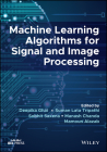 Machine Learning Algorithms for Signal and Image Processing By Suman Lata Tripathi Cover Image