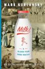 Milk!: A 10,000-Year Food Fracas By Mark Kurlansky Cover Image
